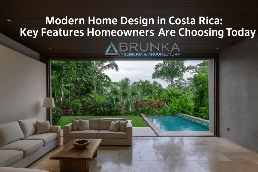 Modern Home Design in Costa Rica: Key Features Homeowners Are Choosing Today